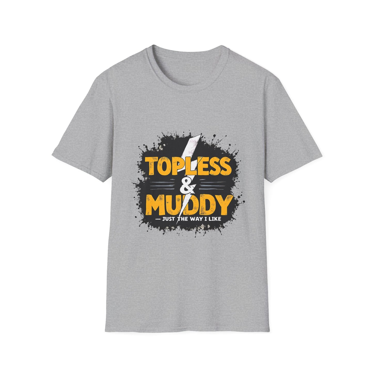 Topless & Muddy Unisex T-Shirt, Funny Casual Tee, Outdoor Adventure Shirt, Gift for Him/Her, Summer Fun Apparel