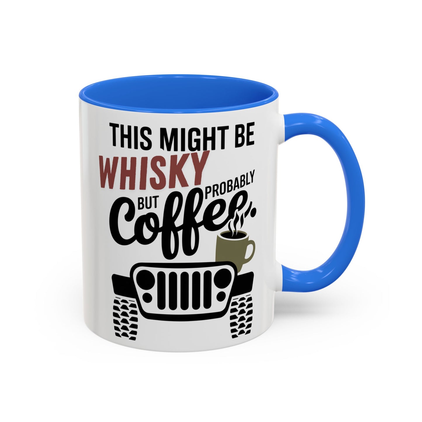 Jeep Coffee Mug This Might Be Whisky But Probably Coffee Funny 4x4 Gift for Jeep Lovers