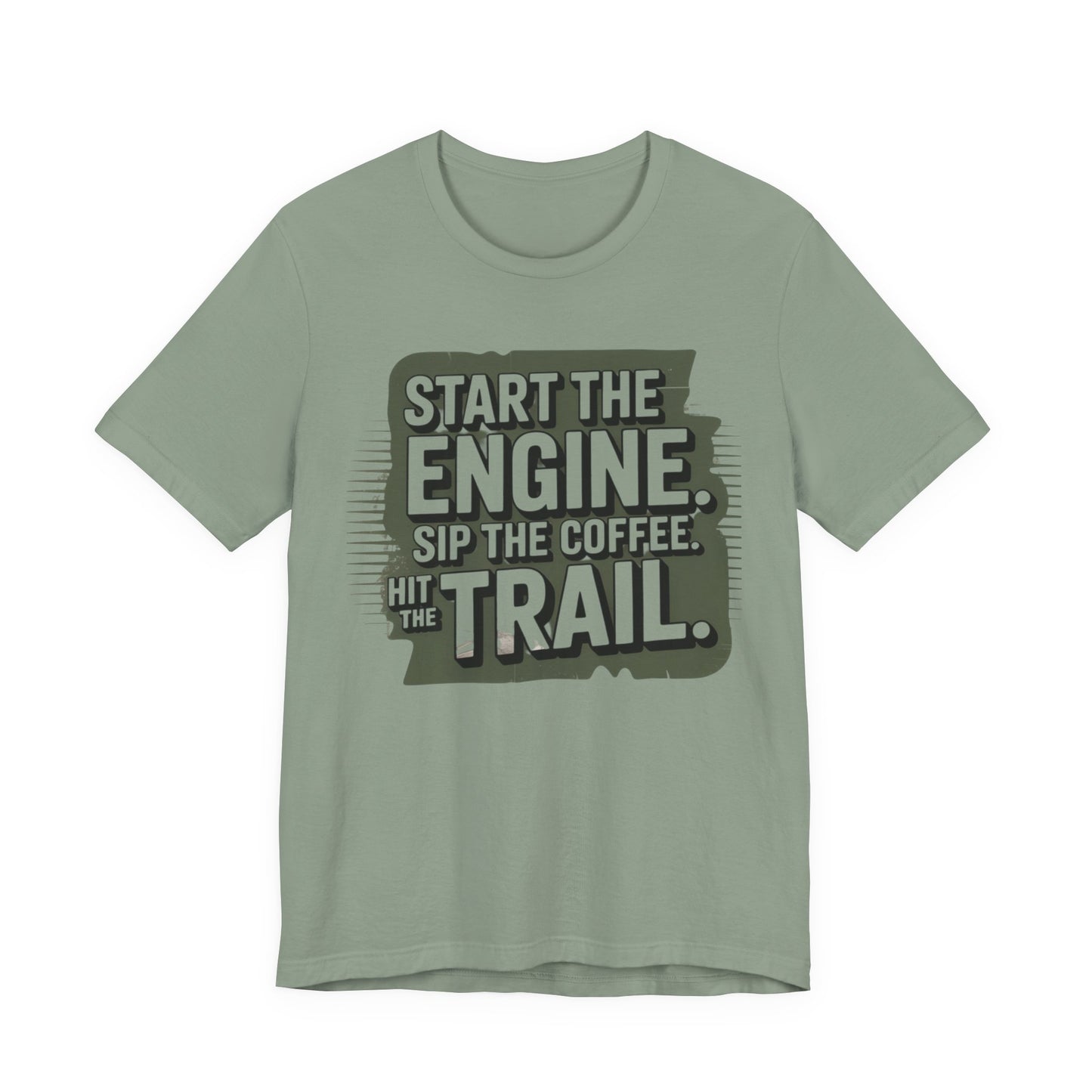 Start the Engine, Sip the Coffee, Hit the Trail T-Shirt | Outdoor Adventure Tee | Trail Runner’s Coffee Lover Gift | Unisex Travel & Hiking Apparel