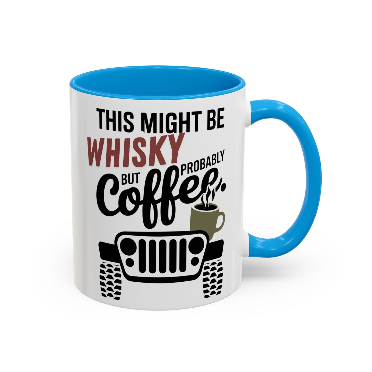 Jeep Coffee Mug This Might Be Whisky But Probably Coffee Funny 4x4 Gift for Jeep Lovers