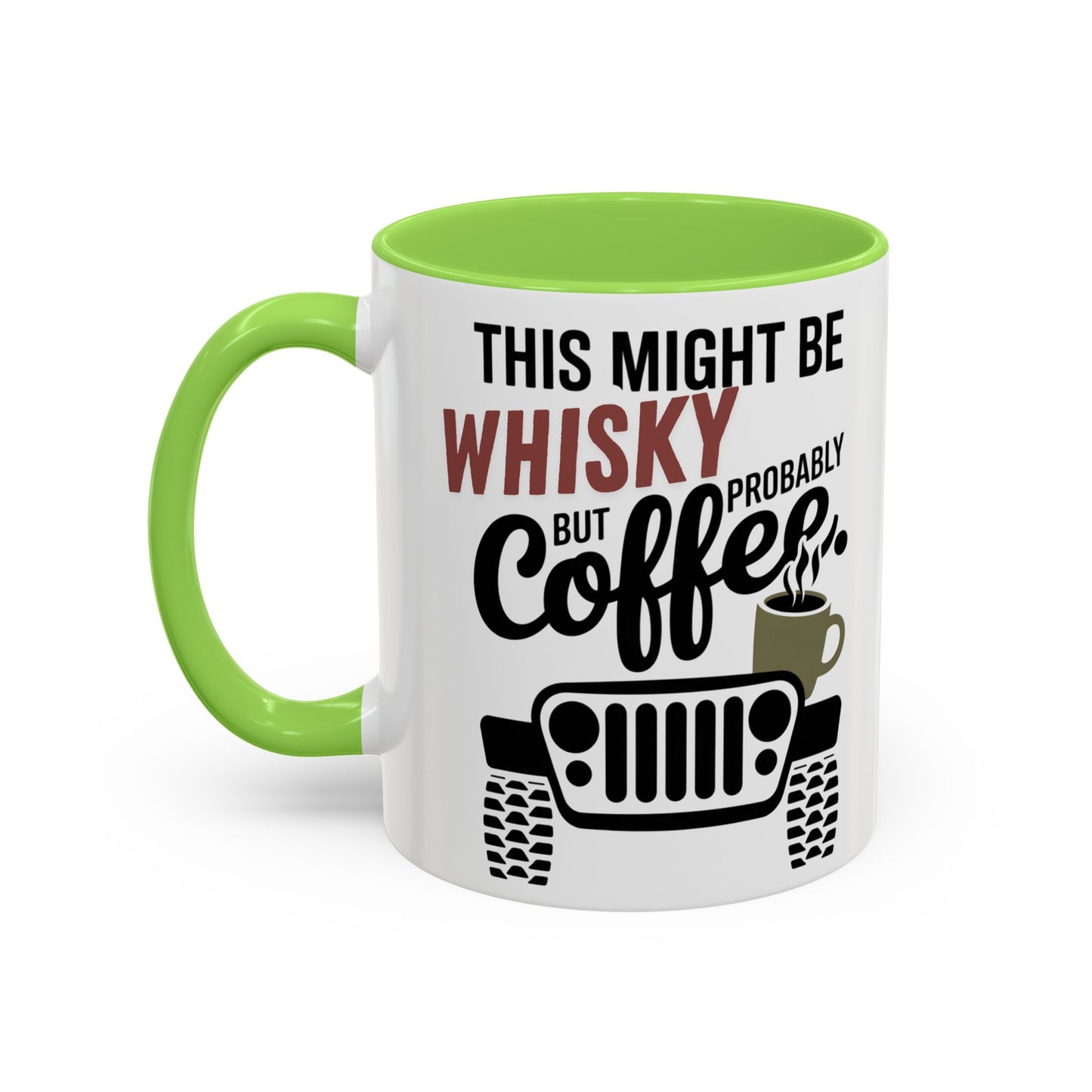 Jeep Coffee Mug This Might Be Whisky But Probably Coffee Funny 4x4 Gift for Jeep Lovers