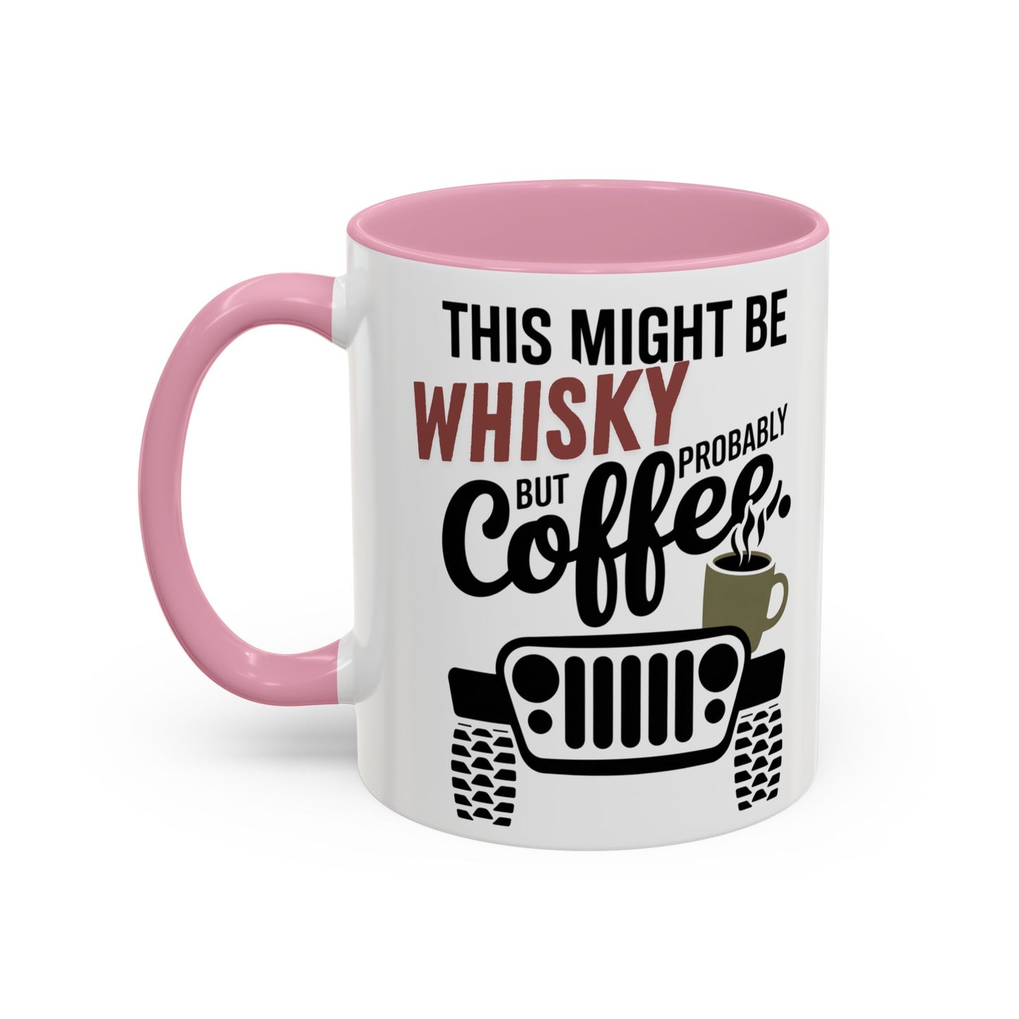 Jeep Coffee Mug This Might Be Whisky But Probably Coffee Funny 4x4 Gift for Jeep Lovers