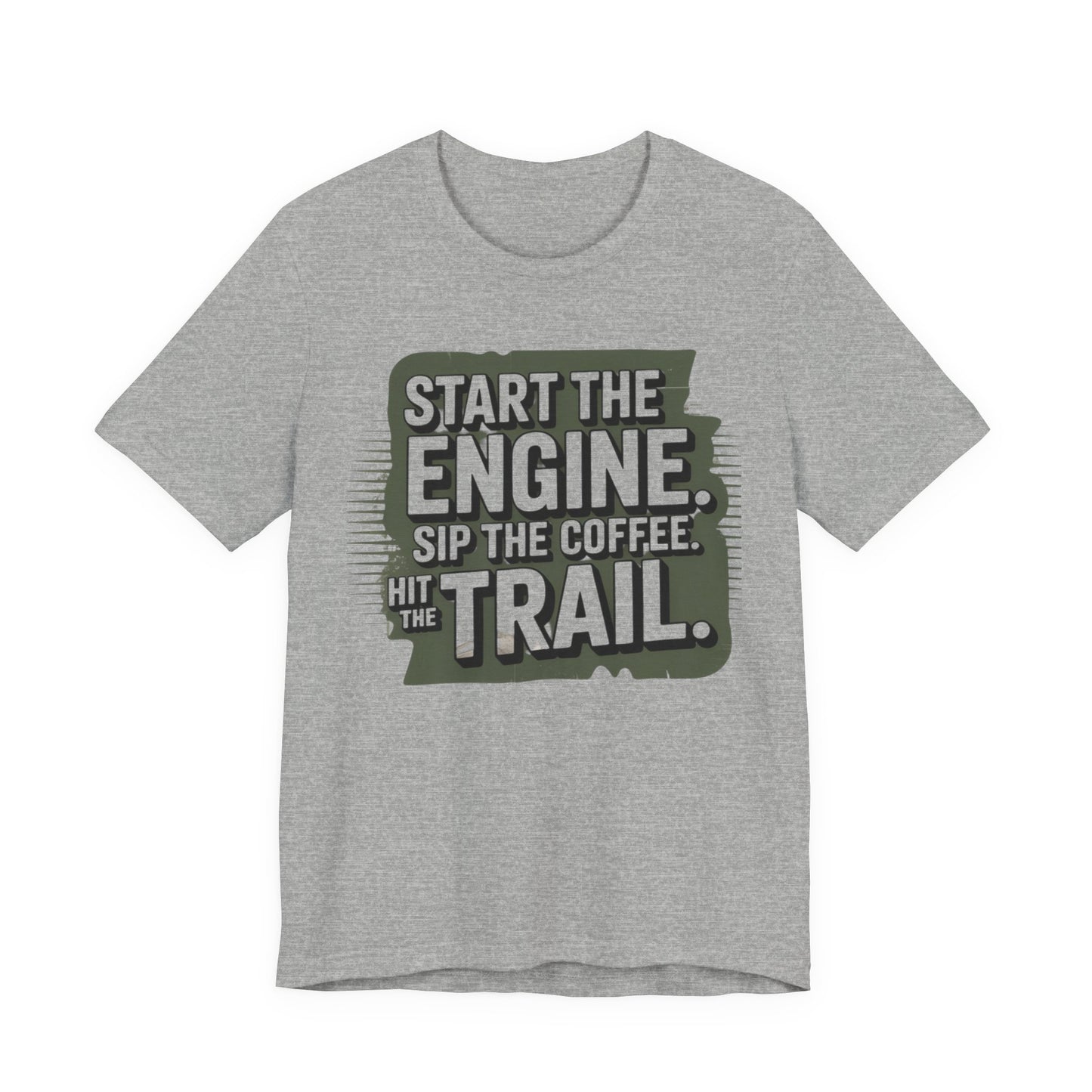 Start the Engine, Sip the Coffee, Hit the Trail T-Shirt | Outdoor Adventure Tee | Trail Runner’s Coffee Lover Gift | Unisex Travel & Hiking Apparel