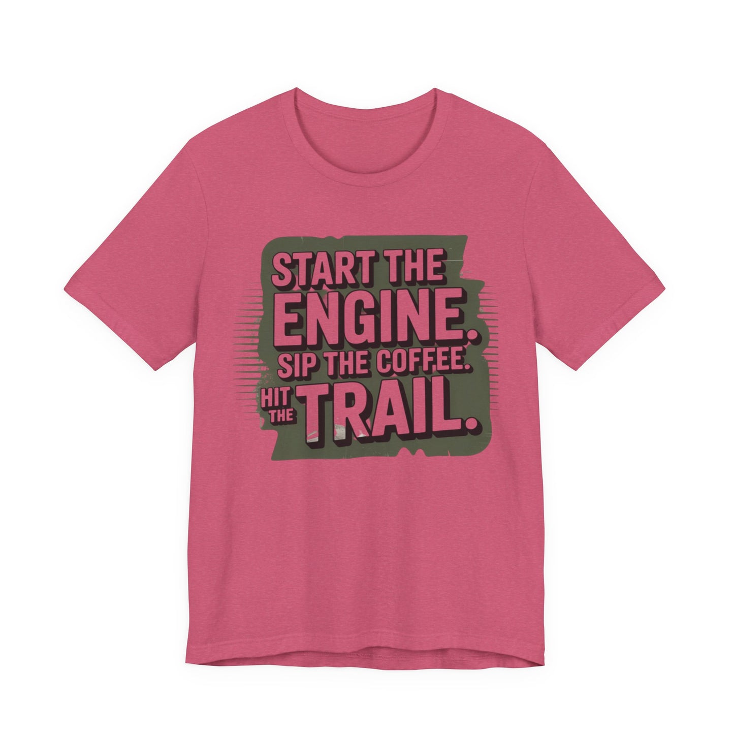 Start the Engine, Sip the Coffee, Hit the Trail T-Shirt | Outdoor Adventure Tee | Trail Runner’s Coffee Lover Gift | Unisex Travel & Hiking Apparel