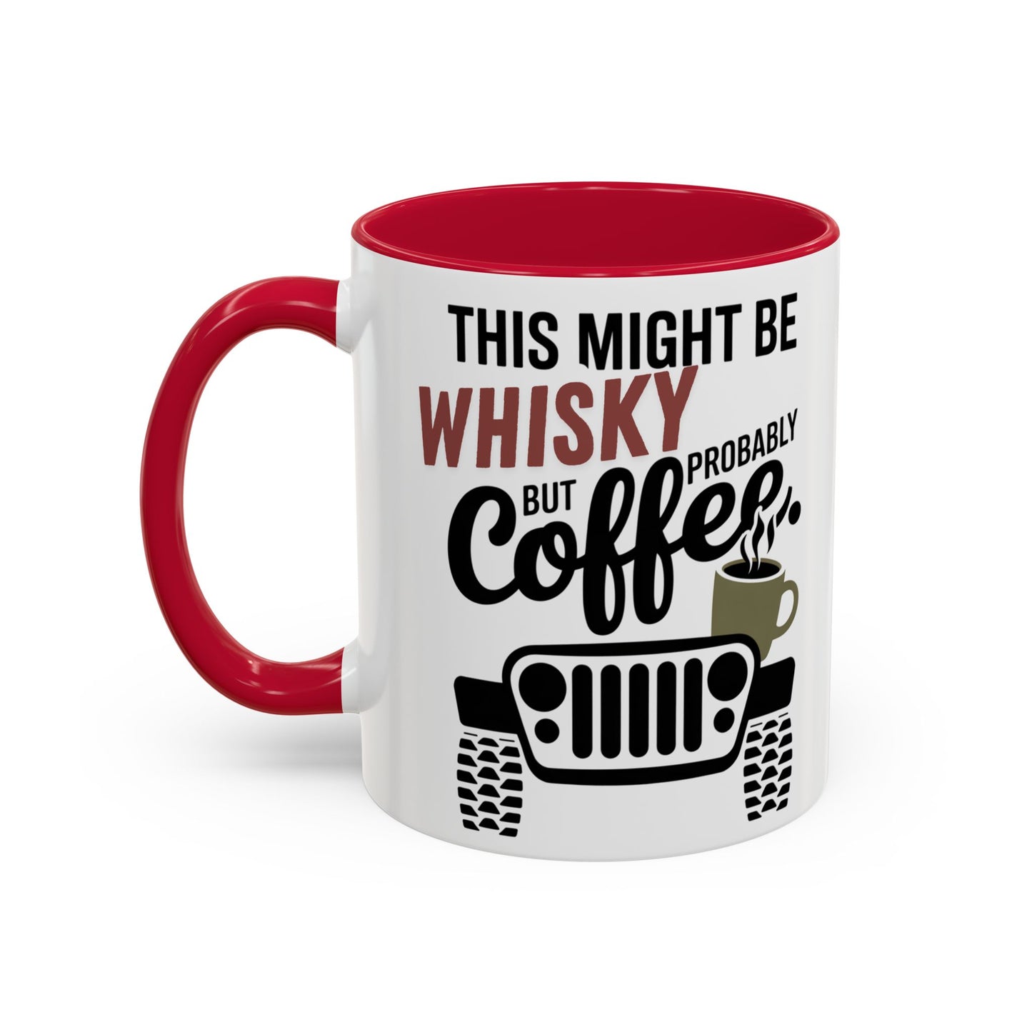 Jeep Coffee Mug This Might Be Whisky But Probably Coffee Funny 4x4 Gift for Jeep Lovers