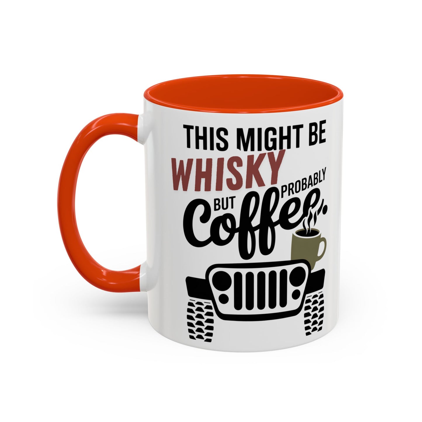 Jeep Coffee Mug This Might Be Whisky But Probably Coffee Funny 4x4 Gift for Jeep Lovers