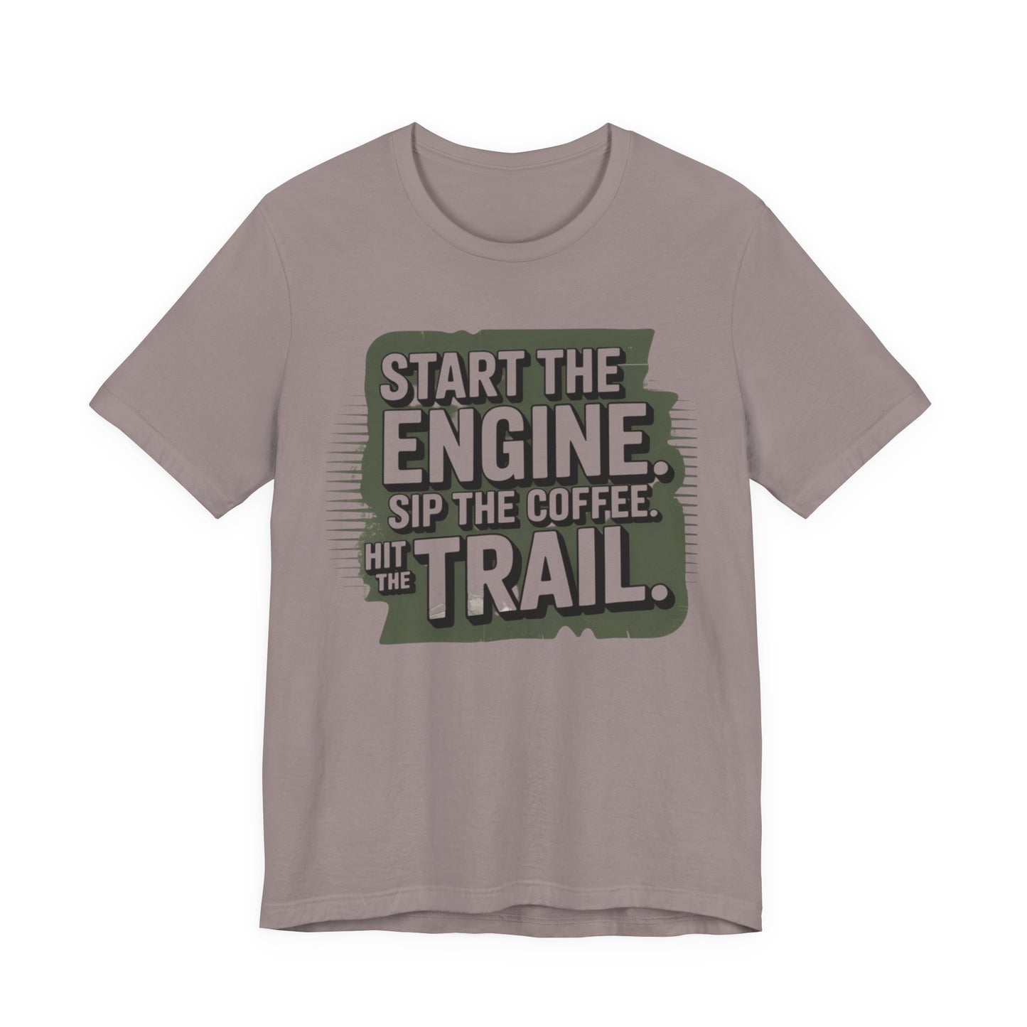 Start the Engine, Sip the Coffee, Hit the Trail T-Shirt | Outdoor Adventure Tee | Trail Runner’s Coffee Lover Gift | Unisex Travel & Hiking Apparel