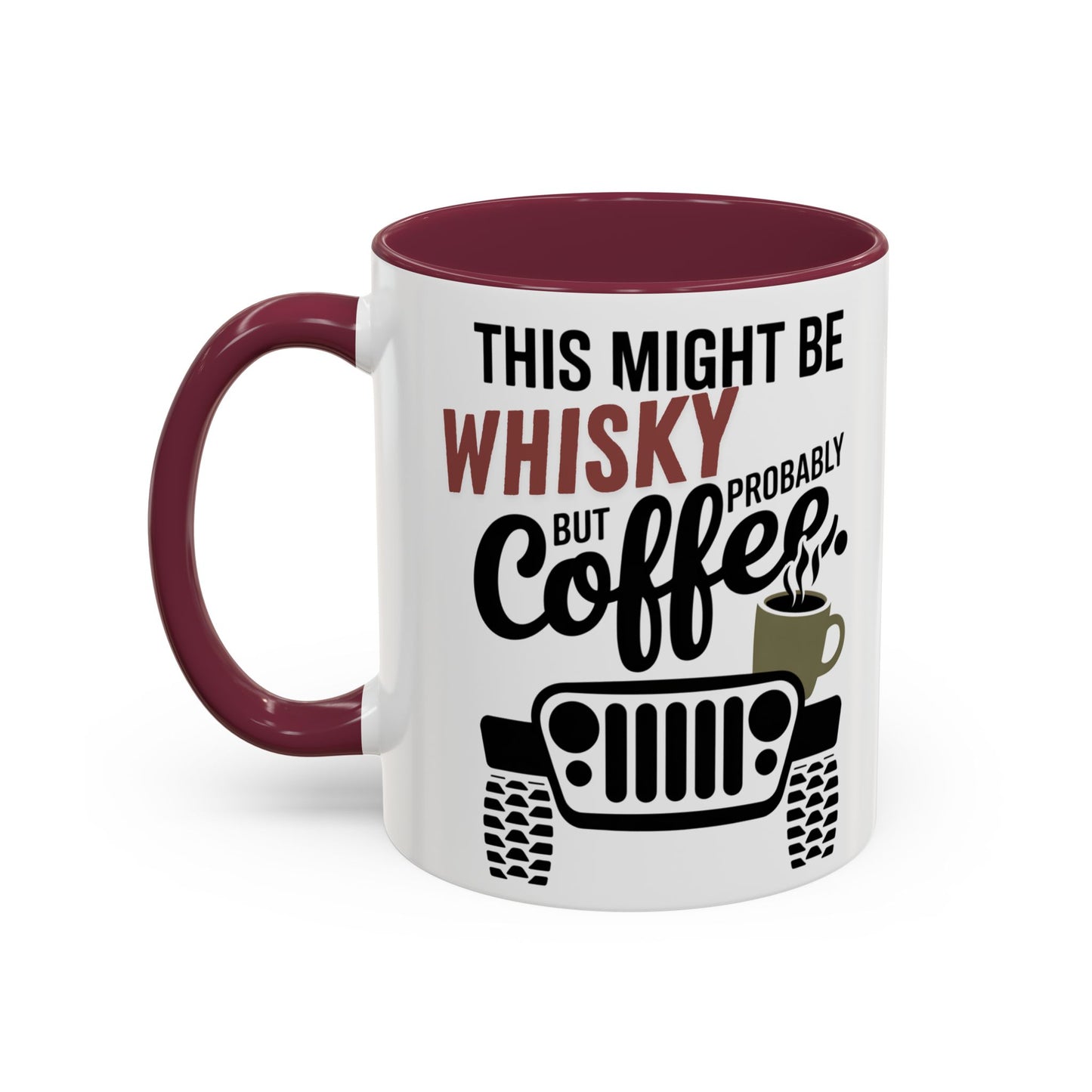Jeep Coffee Mug This Might Be Whisky But Probably Coffee Funny 4x4 Gift for Jeep Lovers