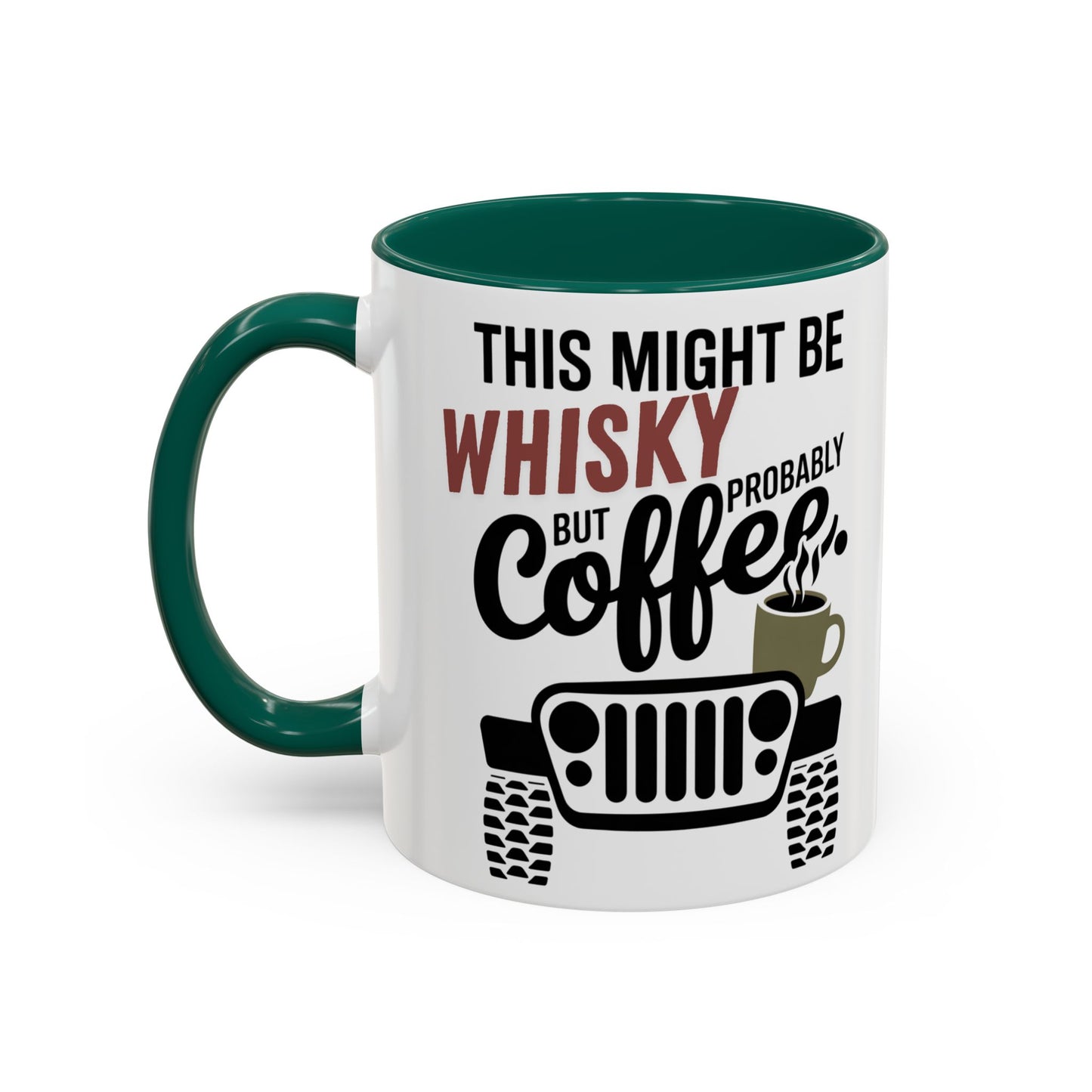 Jeep Coffee Mug This Might Be Whisky But Probably Coffee Funny 4x4 Gift for Jeep Lovers