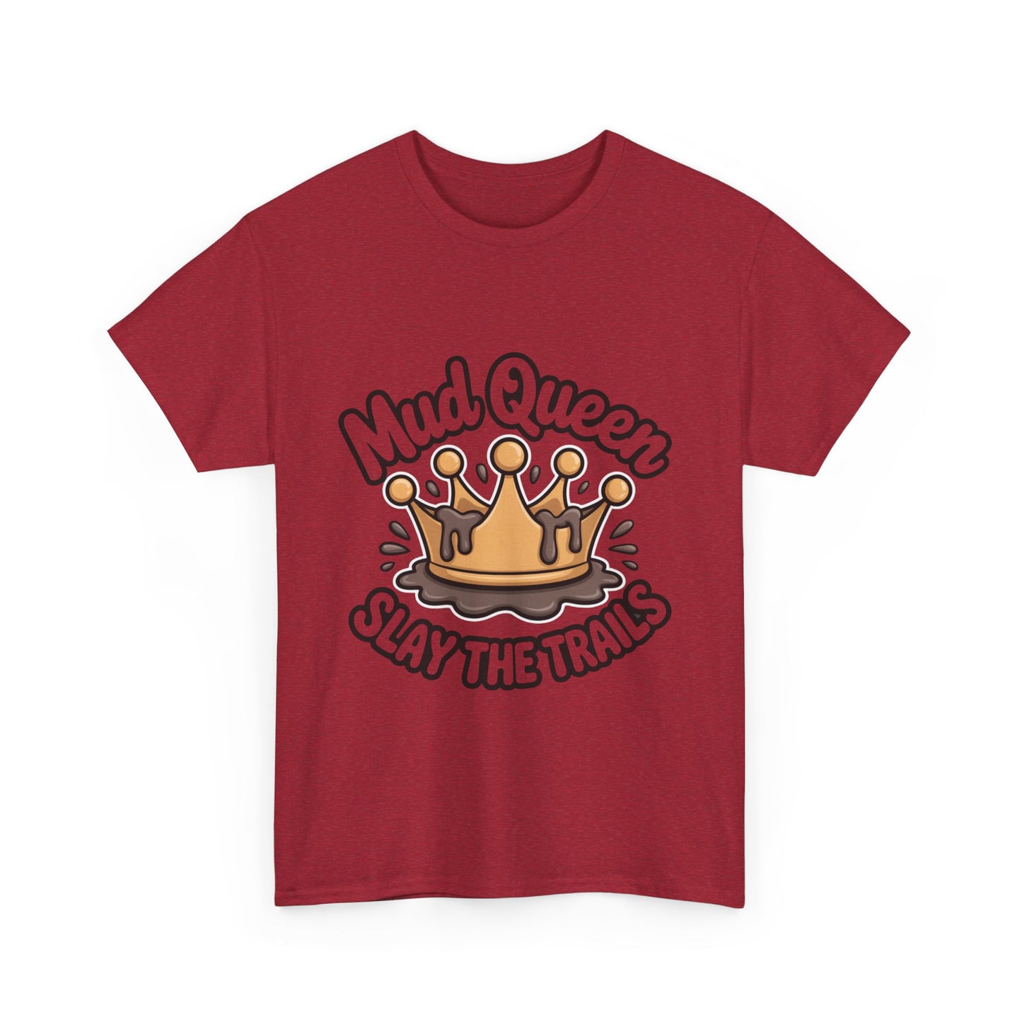 Mud Queen Heavy Cotton Tee - Slay the Trails, Adventure Wear, Off-Road T-Shirt, Gift for Mud Lovers, Outdoor Enthusiasts