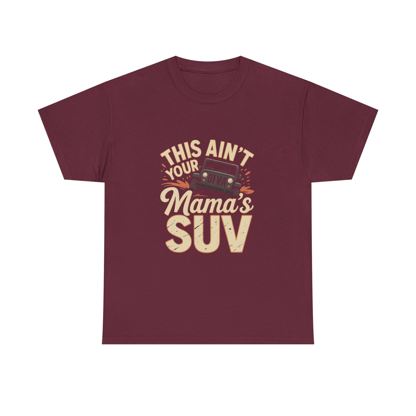Humorous Unisex Cotton Tee - This Ain't Your Mama's SUV, Funny T-Shirt, Gift for Car Enthusiasts, Casual Wear, Unique Tee