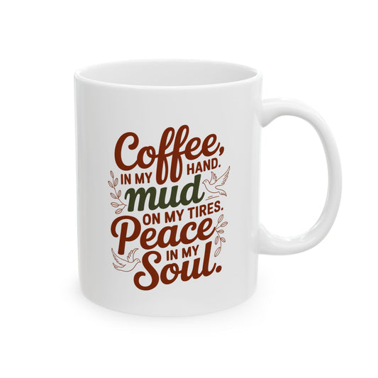 Coffee in My Hand, Mud on My Tires Ceramic Mug  Adventure Lover Gift, Jeep Girl Mug, Off-Road Coffee Cup