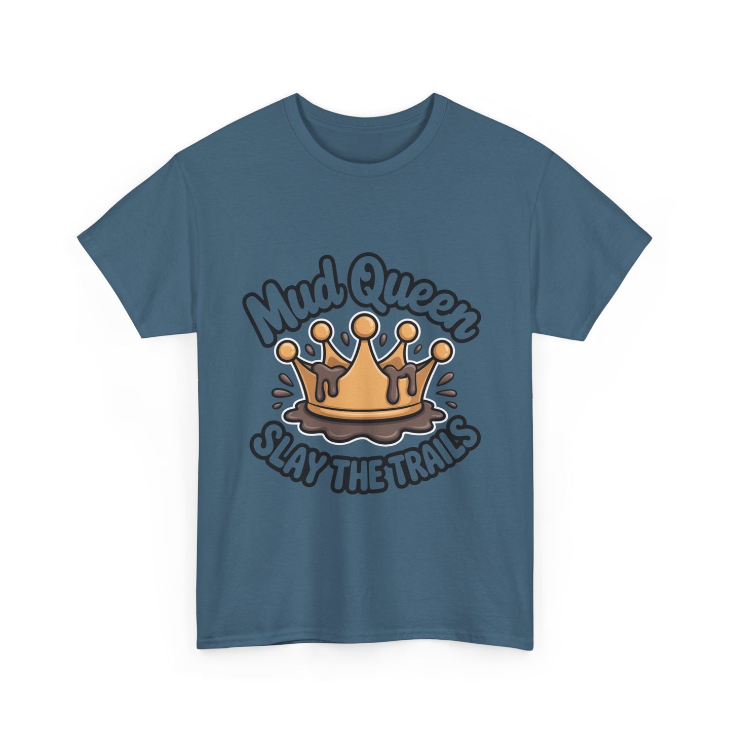 Mud Queen Heavy Cotton Tee - Slay the Trails, Adventure Wear, Off-Road T-Shirt, Gift for Mud Lovers, Outdoor Enthusiasts