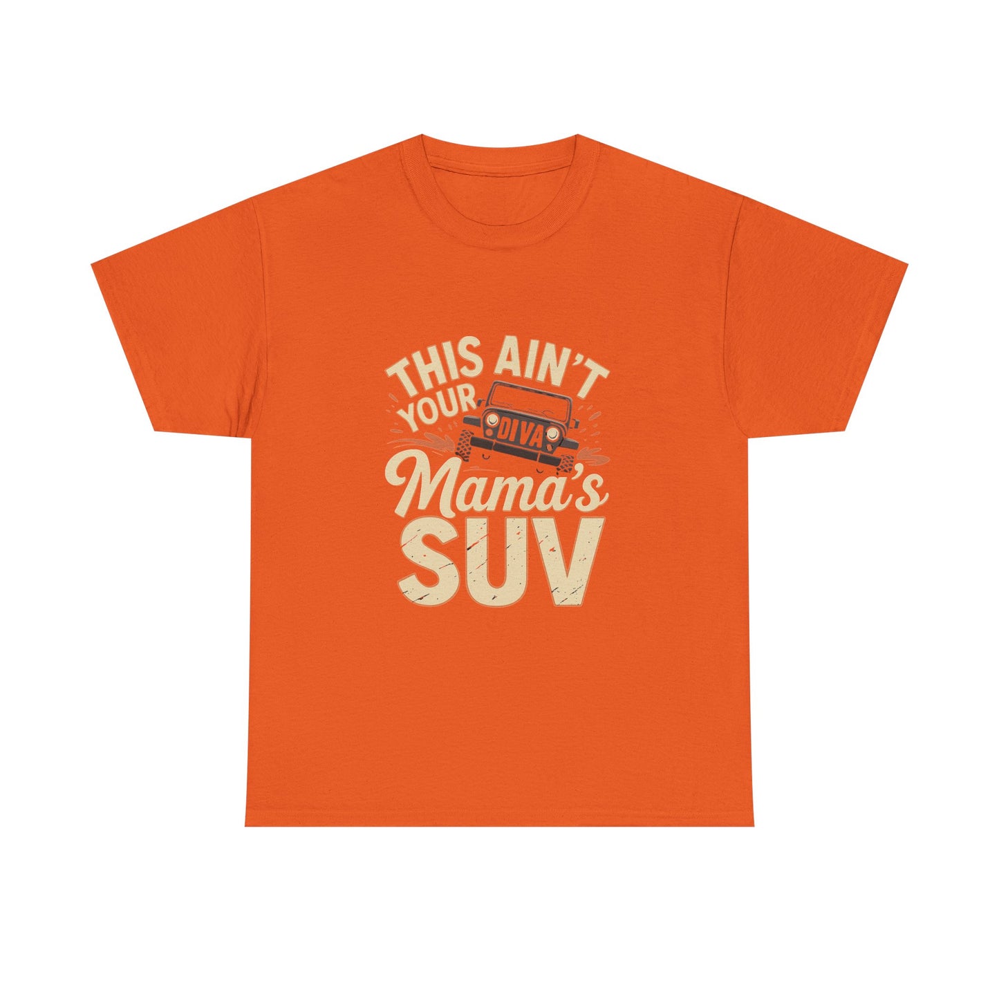 Humorous Unisex Cotton Tee - This Ain't Your Mama's SUV, Funny T-Shirt, Gift for Car Enthusiasts, Casual Wear, Unique Tee