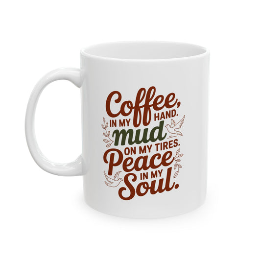 Coffee in My Hand, Mud on My Tires Ceramic Mug  Adventure Lover Gift, Jeep Girl Mug, Off-Road Coffee Cup