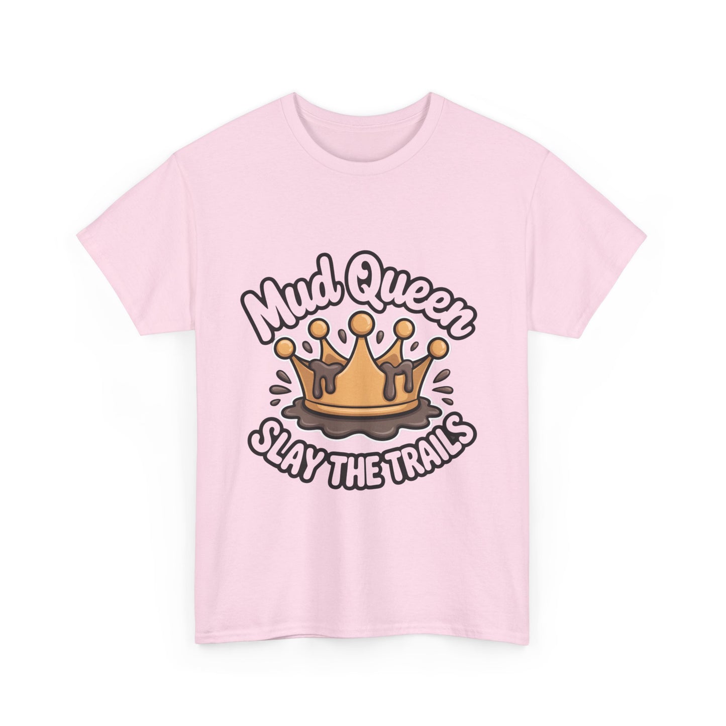 Mud Queen Heavy Cotton Tee - Slay the Trails, Adventure Wear, Off-Road T-Shirt, Gift for Mud Lovers, Outdoor Enthusiasts