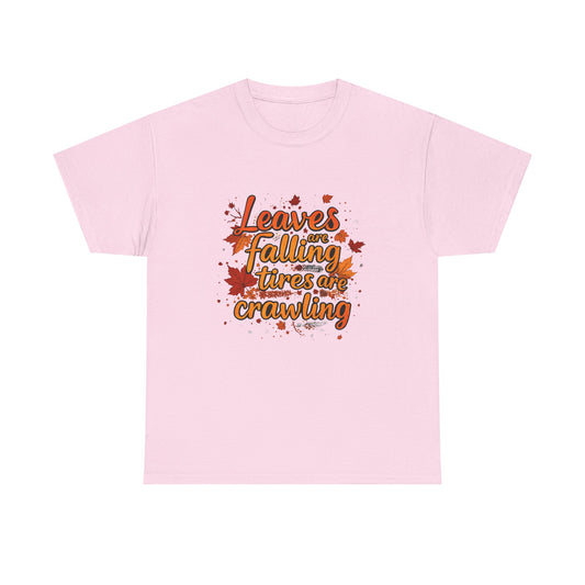 "Leaves Are Falling, Tires Are Crawling" Version 2 Graphic Tee – Cozy Fall Vibes Shirt, Autumn Aesthetic Top, Unisex Halloween Casual Wear, Outdoor & Nature Lover Gift