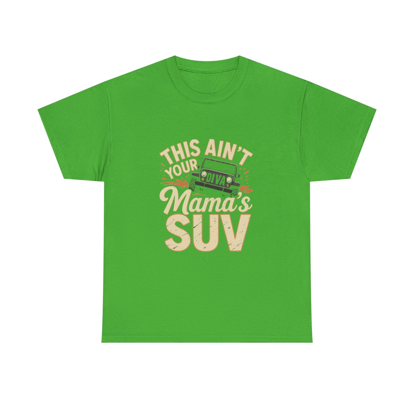 Humorous Unisex Cotton Tee - This Ain't Your Mama's SUV, Funny T-Shirt, Gift for Car Enthusiasts, Casual Wear, Unique Tee