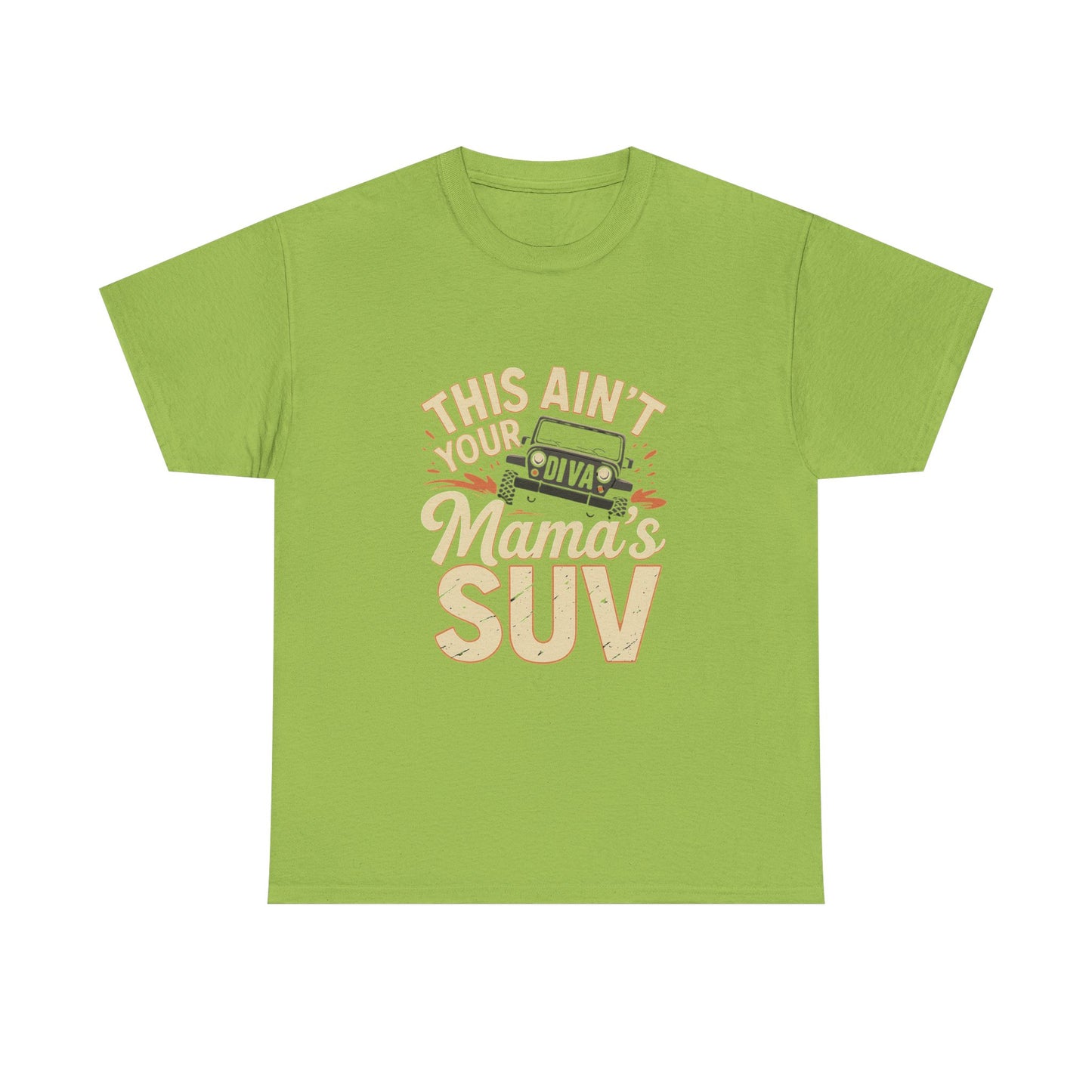 Humorous Unisex Cotton Tee - This Ain't Your Mama's SUV, Funny T-Shirt, Gift for Car Enthusiasts, Casual Wear, Unique Tee